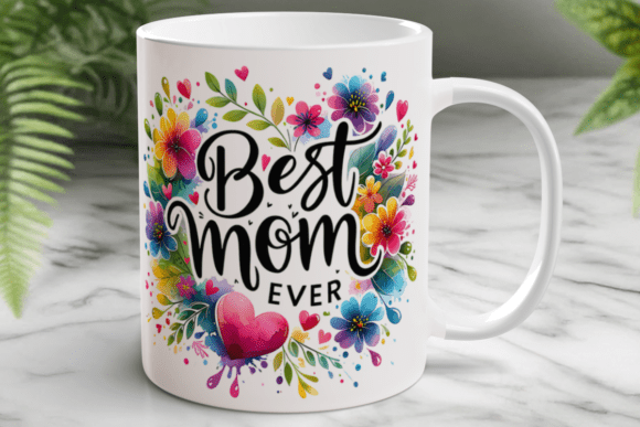 Best Mom Ever Mug Wrap Sublimation Png